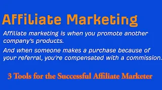 3 Essential Tools for the Successful Affiliate Marketer