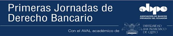 Primeras Jornadas de Derecho Bancario: 14-15 Junio, con el aval académico de la USFQ