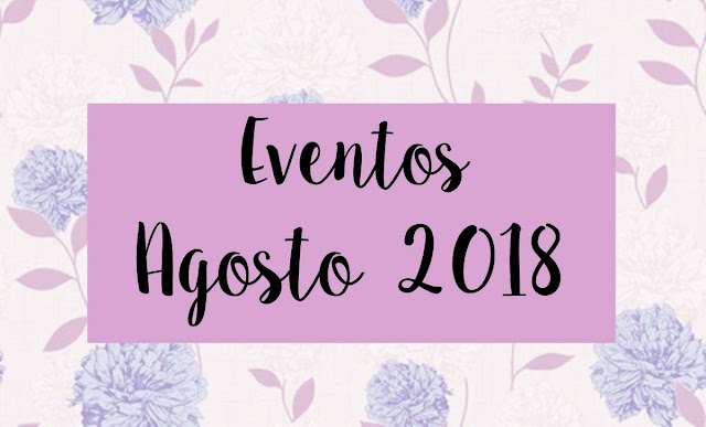 Eventos do mês de Agosto 2018