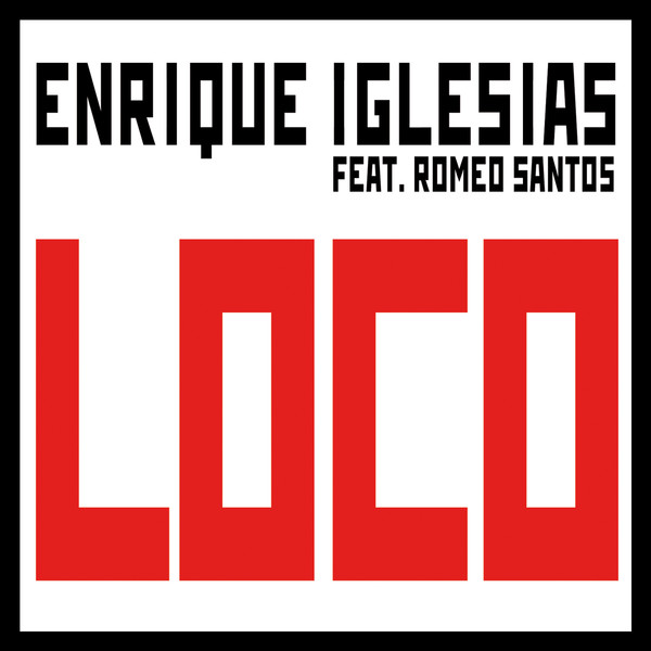 Enrique Iglesias ft Romeo Santos - Loco - copertina traduzione testo video download