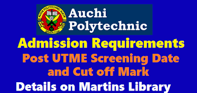 Auchi Poly Post UTME Screening Date and Cut off Mark | Admission Requirements