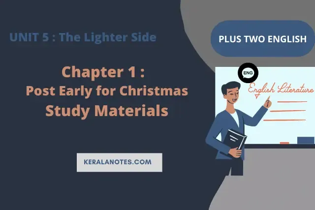 Plus Two English Notes Chapter 1 Post Early for Christmas (One-act play)