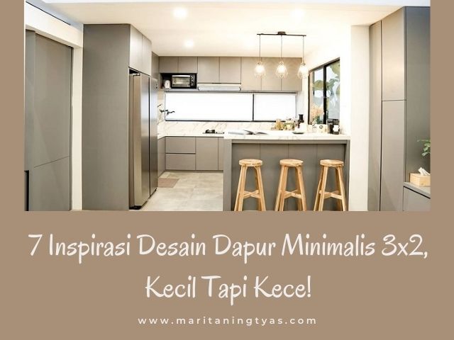 √7 Inspirasi Desain Dapur Minimalis 3x2, Kecil Tapi Kece!