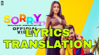 Sorry lyrics in English | With Translation | – NEHA KAKKAR & MANINDER BUTTAR