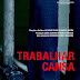 Trabalhar Cansa (2011)