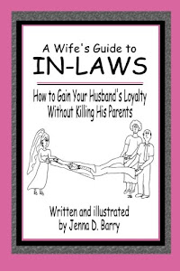 A Wife's Guide to In-laws: How to Gain Your Husband's Loyalty Without Killing His Parents
