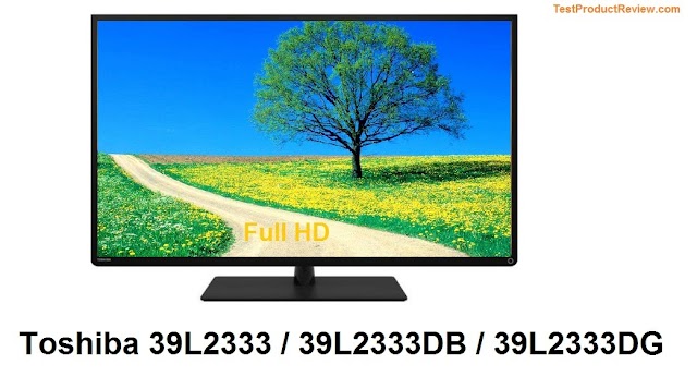 Toshiba 39L2333 / 39L2333DB / 39L2333DG 39-inch Full HD LED TV review