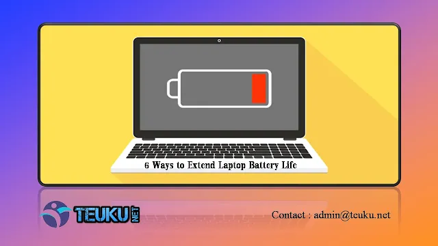 6 Ways to Extend Laptop Battery Life