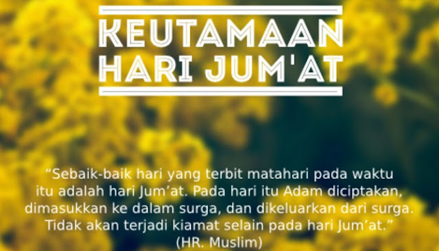 Inilah Keutamaan-Keutamaan Hari Jum'at Bagi Umat Islam