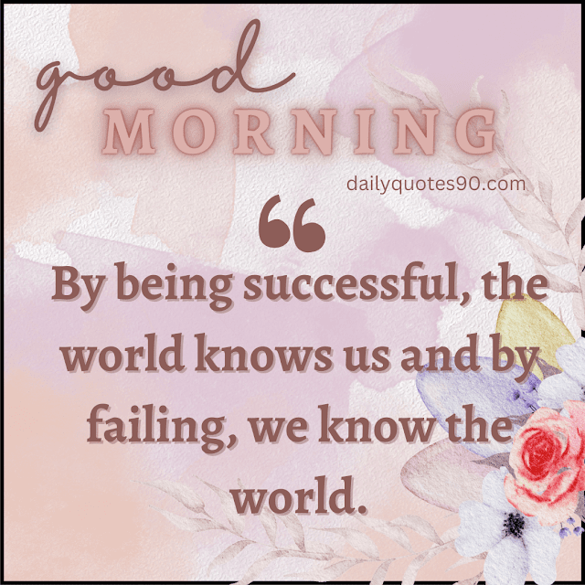 world, Best Good Morning wishes| Good Morning quotes| Good Morning Life quotes.