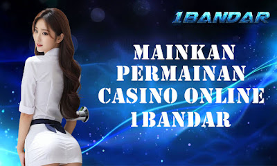 Mainkan Casino Online di 1Bandar Sekarang!