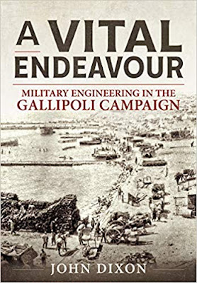 A Vital Endeavour: Military Engineering in the Gallipoli Campaign