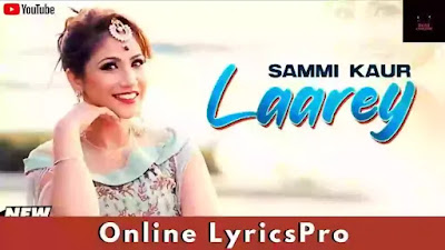 Laarey Lyrics Sammi Kaur