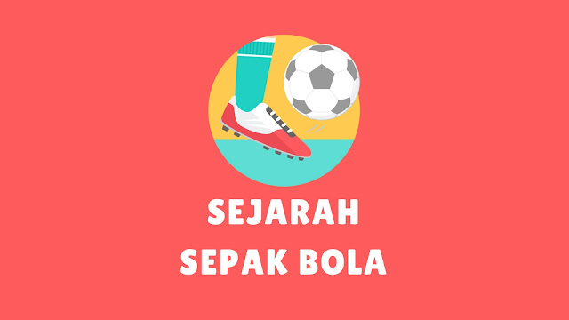 Sejarah Singkat Sepak Bola (Dunia, Indonesia, Modern)