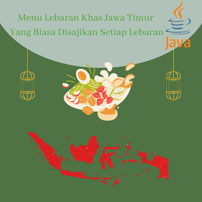  Menu Lebaran Khas Jawa Timur Yang Biasa Disajikan Setiap Lebaran