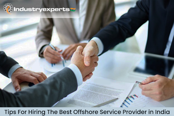 Tips For Hiring The Best Offshore Service Provider in India