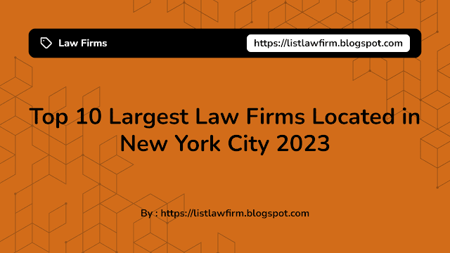 Law Firms Located in New York City. Top 10 Largest Law Firms Located in New York City 2023. Largest Law firms located in New York City