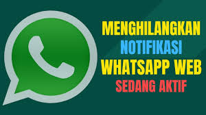 Cara Menghilangkan Notifikasi Whatsapp Web Cara Menghilangkan Notifikasi Whatsapp Web di HP Android Terbaru