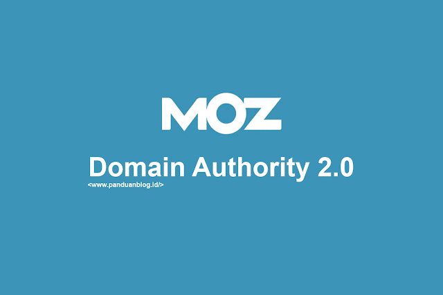 Bagaimana Perkembangan Domain Authority 2, Apa itu Domain Authority 2.0, Update Domain Authority 2.0, New Domain Authority 2.0, Domain Authority 2.0 by Moz, Cara Mengetahui Domain Authority 2.0, Cara Meningkatkan Domain Authority 2.0, Mengenal Domain Authority 2.0. Pembaruan Domain Authority 2.0, Domain Authority 2.0, DA 2.0, Otoritas Domain 2.0