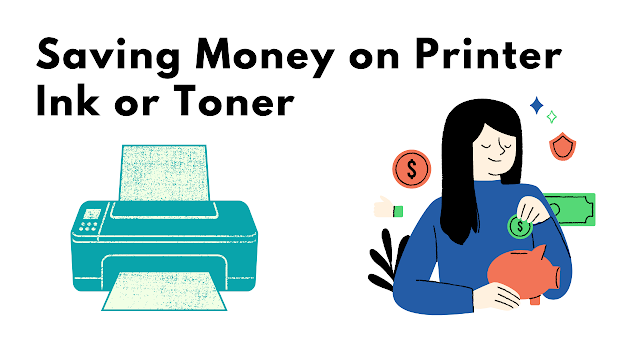 Saving Money on Printer Ink or Toner