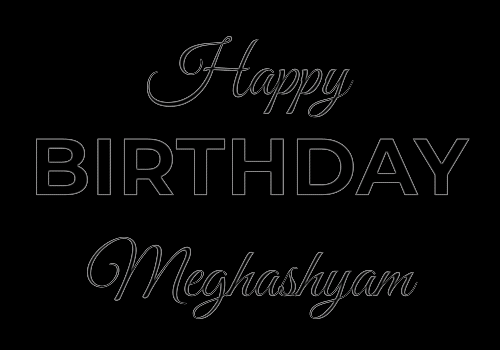 Happy Birthday Meghashyam (Animated GIF)