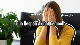 Dua Respon Akibat Cemooh