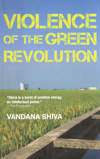 VIOLENCE OF THE GREEN REVOLUTION - VANDANA SHIVA