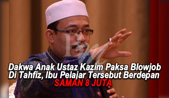 Dakwa Anak Ustaz Kazim Paksa Blowjob Di Tahfiz, Ibu Pelajar Tersebut Berdepan Saman 8 Juta Dari Ustaz Kazim