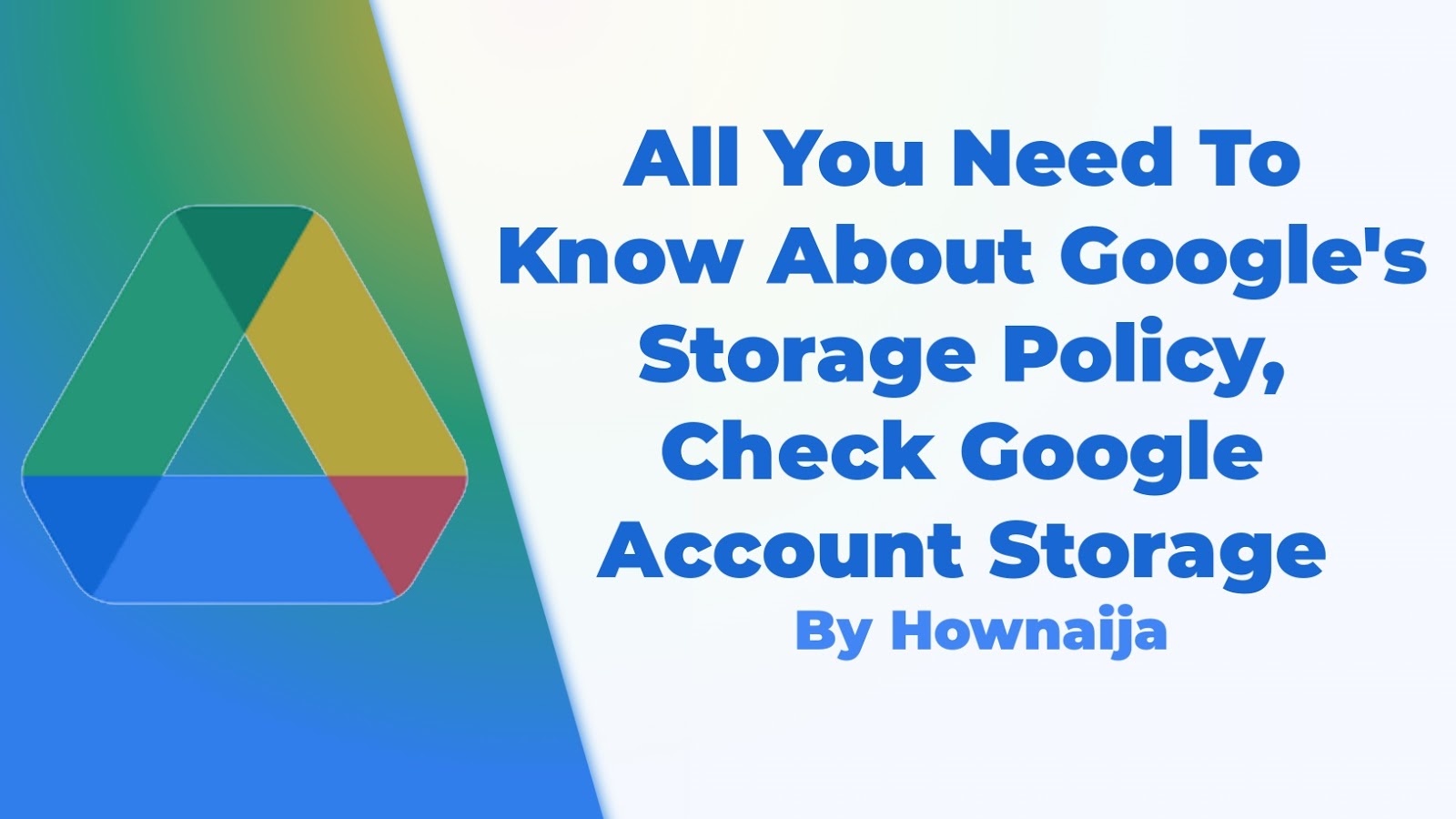 All You Need To Know About Google's Storage Policy, Check Google Account Storage