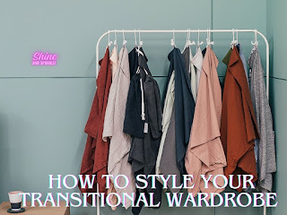 How to Style Your Transitional Wardrobe