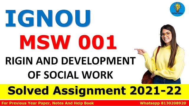 MSW 001 ORIGIN AND DEVELOPMENT OF SOCIAL WORK Solved Assignment 2021-22