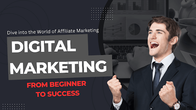 Dive into the World of Affiliate Marketing: From Beginner to Success
