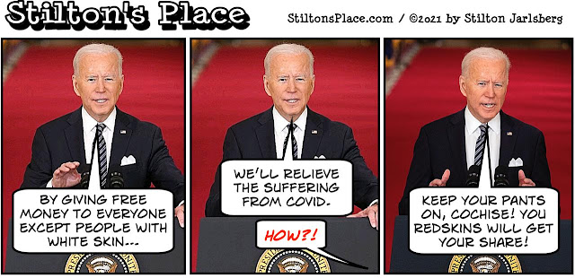 stilton’s place, stilton, political, humor, conservative, cartoons, jokes, hope n’ change, biden, racism, covid, anti-white, rescue plan