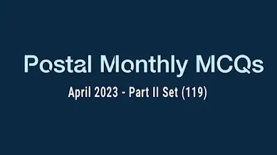 
Post Office Exams Monthly MCQs for the Month April 2023 Part-II Set 119
