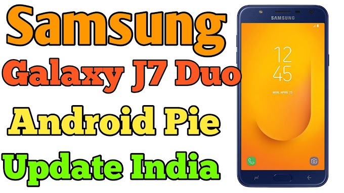 Samsung Galaxy J7 Duo Android Pie Update || Galaxy J7 Duo New Update ||