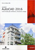 Autodesk AutoCAD 2016. Guida di base per architettura, meccanica e design