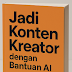   Jadi Konten Kreator dengan Bantuan AI
