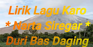 Lirik Lagu Karo terbaru  Duri Bas Daging by Narta Siregar
