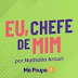 Eu, Chefe de Mim: Me Poupe 