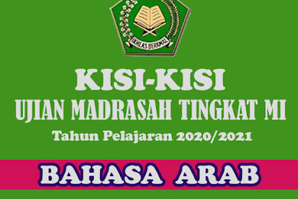 Kisi-Kisi Ujian Madrasah Mata Pelajaran Bahasa Arab Jenjang MI Tahun Pelajaran 2020-2021