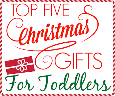 Top 5 Christmas Gifts for Toddlers