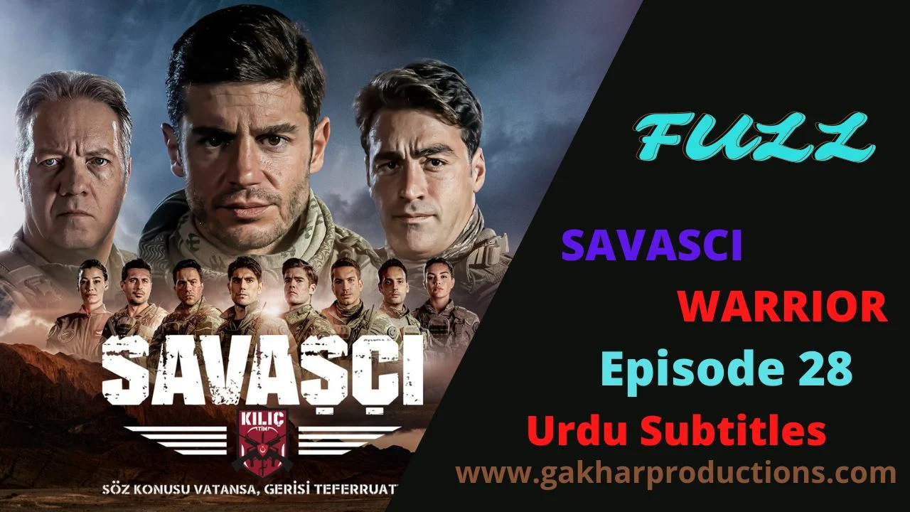 SAVASCI WARRIOR EPISODE 28 IN URDU Subtitle