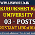 Recruitment for Assistant Librarian (03 Posts) in Kurukshetra University