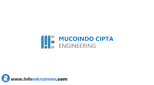 Rekrutmen PT. Mucoindo Cipta Engineering Tahun 2023 Terbaru