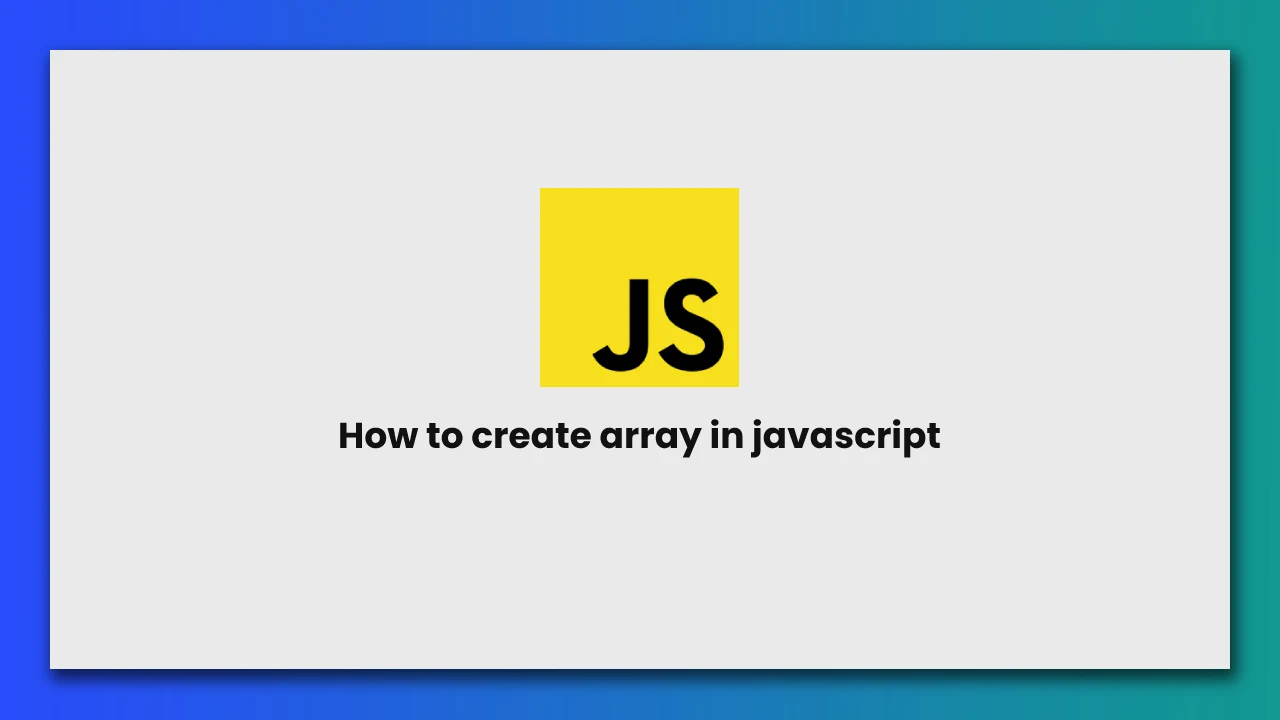 how-to-create-array-in-javascript