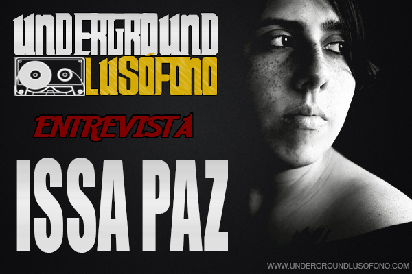 Underground Lusófono Entrevista: Issa Paz
