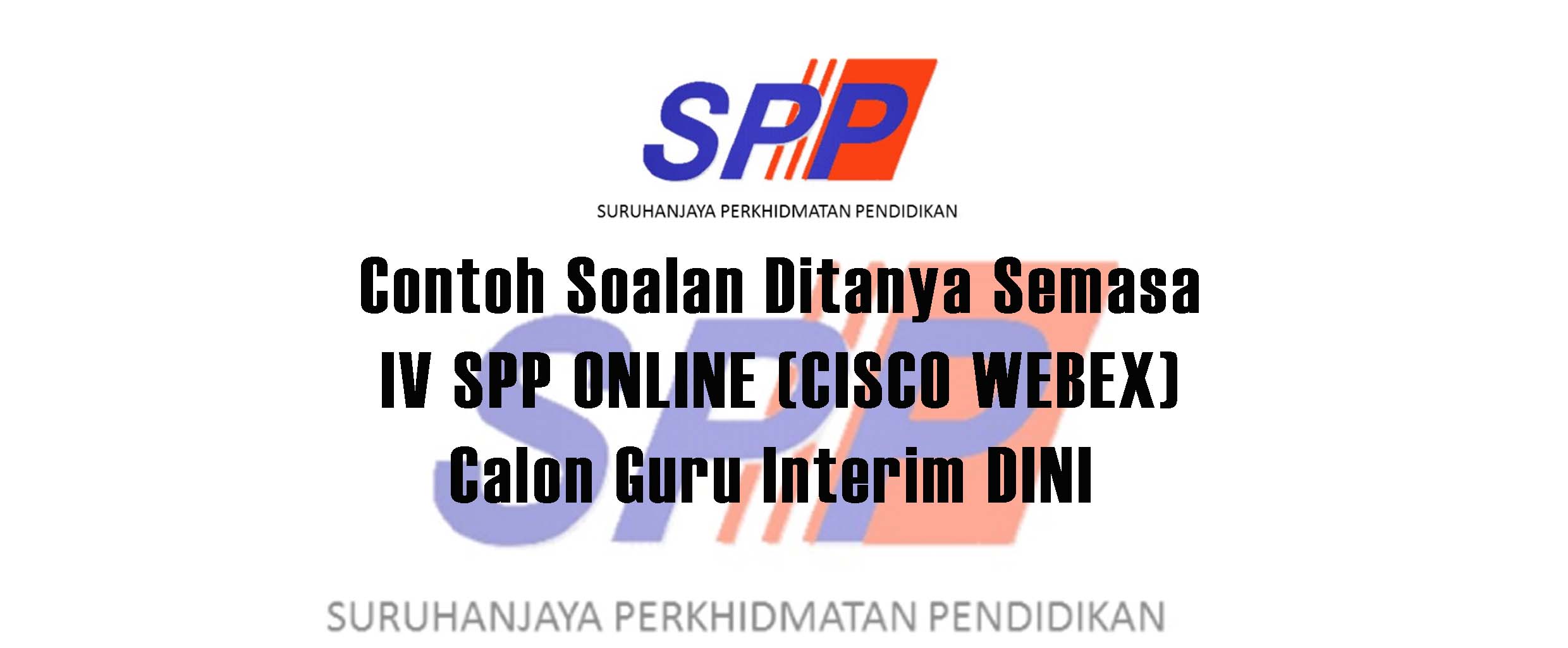 Contoh Soalan Semasa Iv Spp Online Cisco Webex Calon Guru Interim Dini