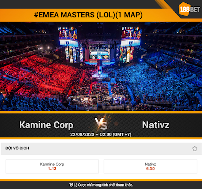 NHẬN ĐỊNH ESPORTS LOL EMEA MASTERS Karmine Corp vs Nativz 