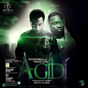 Agidi - Ruggedman ft Wande Coal