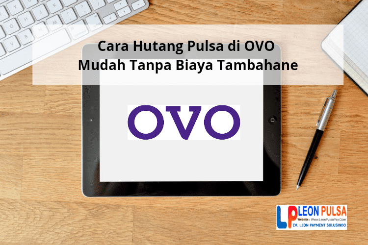 Cara Hutang Pulsa di OVO,cara hutang pulsa di dana,cara hutang pulsa di gojek,aplikasi hutang pulsa,cara hutang pulsa di sepulsa,agen hutang pulsa,cara kredit pulsa,pinjam pulsa 100rb